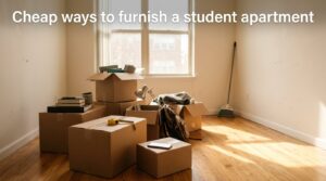 Cheap ways to furnish a student apartment