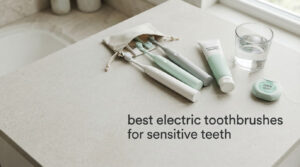 best electric toothbrushes for sensitive teeth